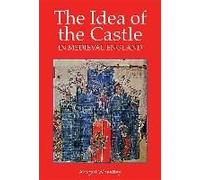 The Idea Of The Castle In Medieval England