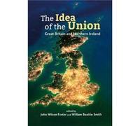 The Idea of the Union Edited by John Wilson Foster , Edited by William Beattie Smith (Auteur)
