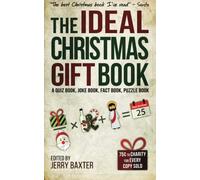 The Ideal Christmas Gift Book: A Quiz Book, Joke Book, Fact Book, Puzzle Book by Jerry Baxter (2015-10-12)