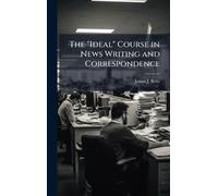 The "Ideal" Course in News Writing and Correspondence