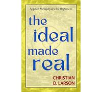 The Ideal Made Real