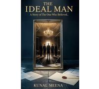 THE IDEAL MAN: A Story of the One Who Believed