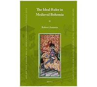 The Ideal Ruler In Medieval Bohemia