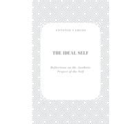 The Ideal Self: Reflections on the Aesthetic Project of the Self