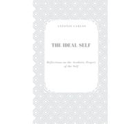 The Ideal Self: Reflections on the Aesthetic Project of the Self