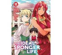 The Ideal Sponger Life Vol. 12 by Tsunehiko Watanabe Tsunehiko Watanabe (Auteur)