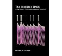 The Idealized Brain: Uniting Philosophy of Science and Computational Neuroscience