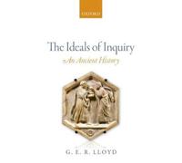 The Ideals of Inquiry: An Ancient History by G. E. R. NEUF
