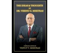 The Ideas & Thoughts of Dr. Vishnu G. Mhetras: Volume-I