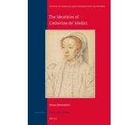 The Identities Of Catherine De' Medici