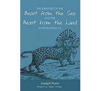 The Identities Of The Beast From The Sea And The Beast From The Land In Revelation 13