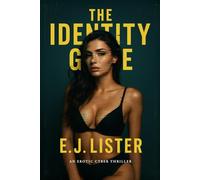 THE IDENTITY GAME: An erotic cyber thriller