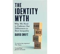 The Identity Myth - David Swift - Little Brown Book Group - Livre en Anglais - Hardback David SwiftDavid Swift (Auteur)