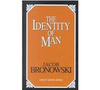 The Identity of Man, Great Minds Series Jacob Bronowski (Auteur)