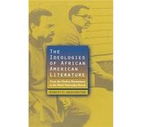 The Ideologies of African American Literature by Robert E. Washington Robert E. Washington (Auteur)