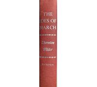 THE IDES OF MARCH (HARDCOVER) ~ BY THORTON WILDER