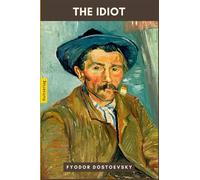 The Idiot by Fyodor Dostoevsky