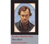 The Idiot by Fyodor Dostoevsky Fyodor Dostoevsky (Auteur)
