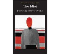 The Idiot by Fyodor Dostoevsky Fyodor Dostoyevsky (Auteur)