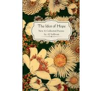 The idiot of hope New & Collected Poems