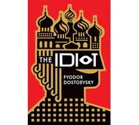 The Idiot (Page Classics): Fyodor Dostoevsky’s Timeless Tale of Idealism and Tragedy