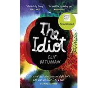 The Idiot: The ingenious, funny novel, shortlisted for the Women's Prize
