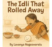 The Idli That Rolled Away: A Breakfast Buddy’s Big Day Out!