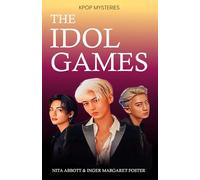 The Idol Games: The KPOP Mysteries Book One