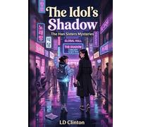 The Idol's Shadow: A K-Pop Cozy Mystery in Seoul - The Han Sisters Mysteries, Book 1