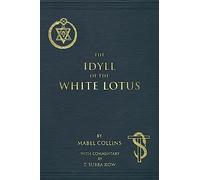 The Idyll of the White Lotus: With Commentary by T. Subba Row