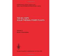 The Iea/Ssps Solar Thermal Power Plants - Facts And Figures- Final Report Of The International Test And Evaluation Team (Itet)