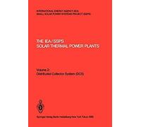 The Iea/Ssps Solar Thermal Power Plants: - Facts And Figures - Final Report Of The International Test And Evaluation Team (Itet)