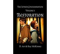 The Iether Consummation Volume 3: Restoration