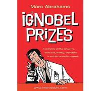 The Ig Nobel Prizes: The Annals of Improbable Research