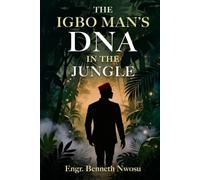 The Igbo Man’s DNA in the Jungle: A Trader’s Map of Friction, Fear, and Survival in Nigeria