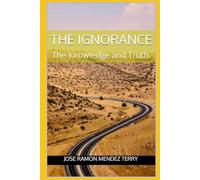 The Ignorance: Knowledge and Truth.