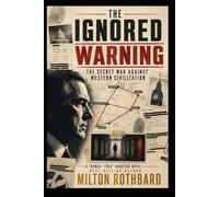 THE IGNORED WARNING A PEACEFUL INVASION: Thad Harrison and the Secret War Against Western Civilization