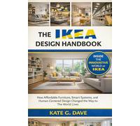 The IKEA Design Handbook: How Affordable Furniture, Smart Systems, and Human-Centered Design Changed the Way the World Lives