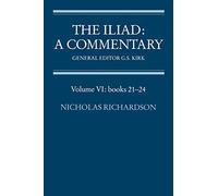 The Iliad: A Commentary: Volume VI: Books 21-24