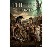 The Iliad: by Homer