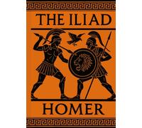 The Iliad: Classic Illustrated Book by Homer