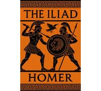 The Iliad: Classic Illustrated Book by Homer