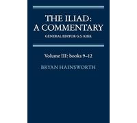 The Iliad: Commentary v3 Bk 9-12