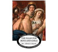 The Iliad For Boys And Girls