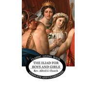 The Iliad For Boys And Girls