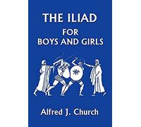 The Iliad For Boys And Girls