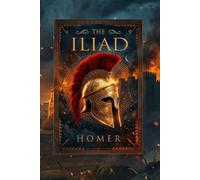 The Iliad: Homer's Ancient Gr pic of Achilles, Hector, and the Trojan War