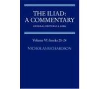 The Iliad, ILIAD, A COMMENTARY Nicholas Richardson (Auteur)