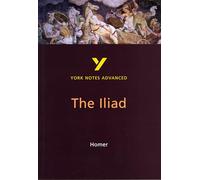 The Iliad: York Notes Advanced - everything you need to study and prepare for the 2027, 2028 exams