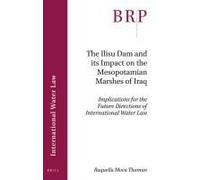 The Ilisu Dam And Its Impact On The Mesopotamian Marshes Of Iraq